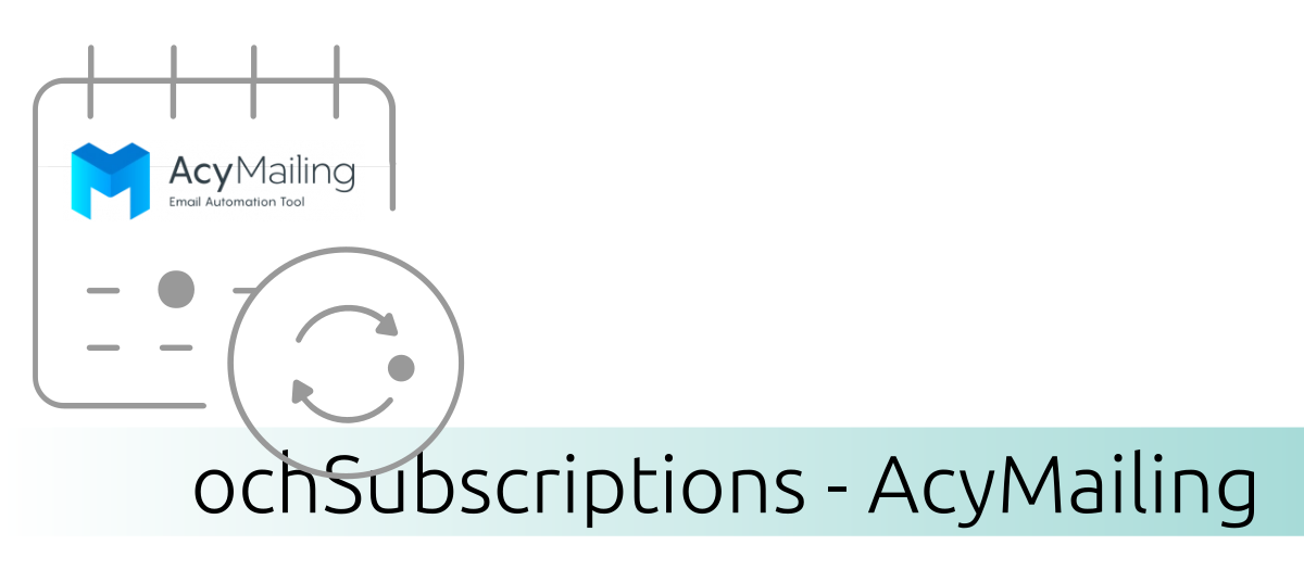 AcyMailing ochSubscriptions - Joomla Extension