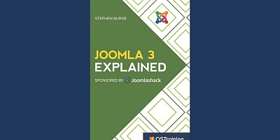 Joomla 3 Explained: Your Step-by-Step Guide to Joomla 3 (OSTraining) - Stephen Burge - eBook