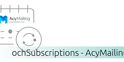 AcyMailing ochSubscriptions - Joomla Extension