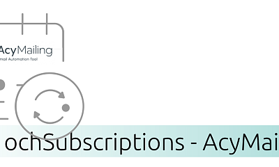 AcyMailing ochSubscriptions - Joomla Extension
