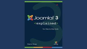 Joomla! Explained: Your Step-by-Step Guide - Stephen Burge 1st. Edition - eBook